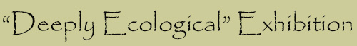 Deeply Ecological Exhibition